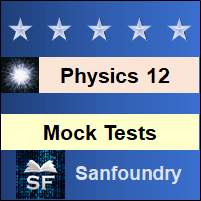 Physics - Class 12 Mock Tests